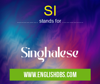 SI means Singhalese SI