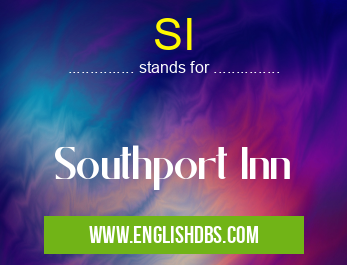 SI means Southport Inn SI