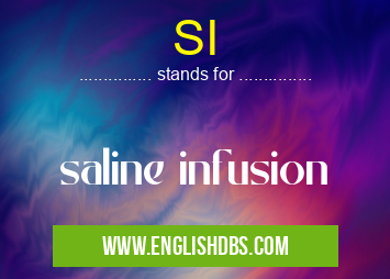 SI means saline infusion SI