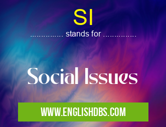SI means Social Issues SI