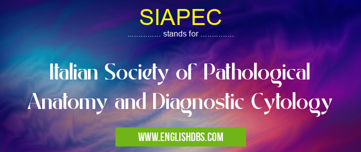 SIAPEC means Italian Society of Pathological Anatomy and Diagnostic Cytology SIAPEC