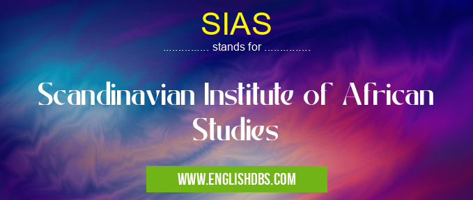 SIAS means Scandinavian Institute of African Studies SIAS