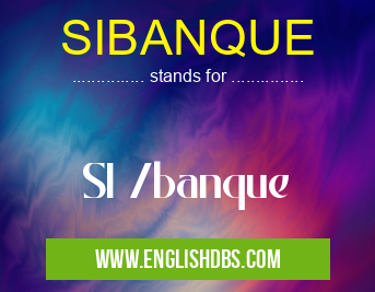 SIBANQUE means SI /banque SIBANQUE