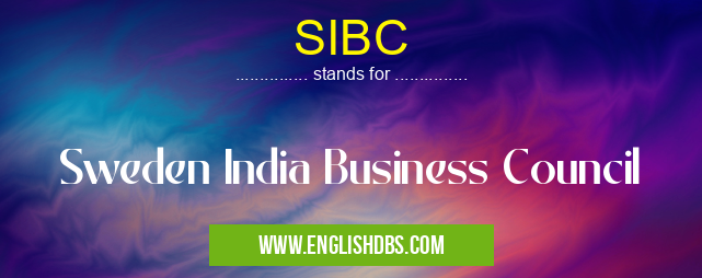 SIBC means Sweden India Business Council SIBC