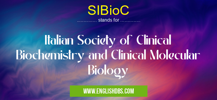 SIBioC means Italian Society of Clinical Biochemistry and Clinical Molecular Biology SIBioC