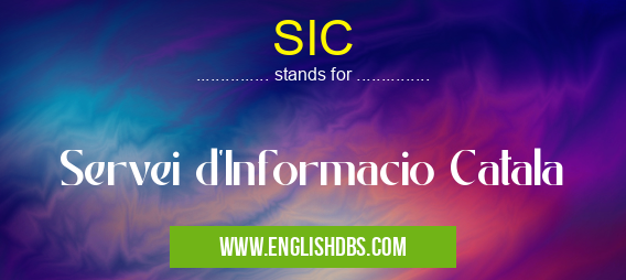 SIC means Servei d'Informacio Catala SIC