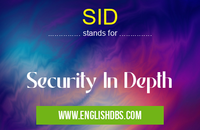 SID means Security In Depth SID