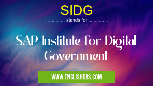 SIDG means SAP Institute for Digital Government SIDG