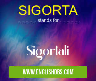 SIGORTA means Sigortali SIGORTA