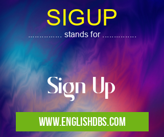 SIGUP means Sign Up SIGUP