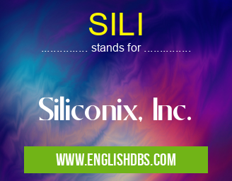 SILI means Siliconix, Inc. SILI