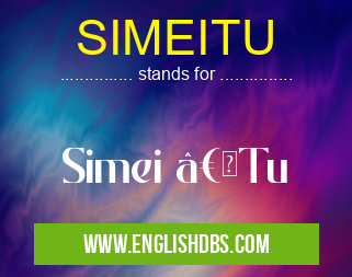 SIMEITU means Simei “Tu SIMEITU