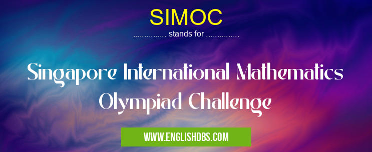 SIMOC means Singapore International Mathematics Olympiad Challenge SIMOC