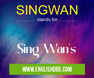 SINGWAN means Sing Wan's SINGWAN