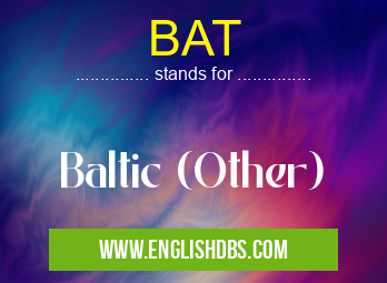 BAT means Baltic (Other) BAT
