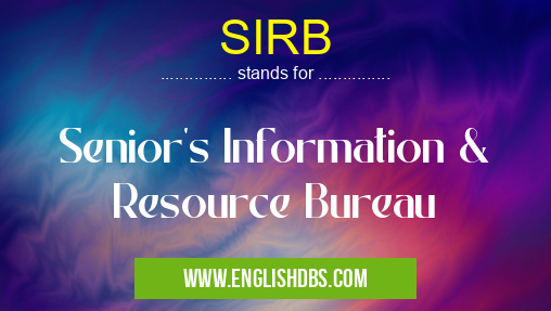 SIRB means Senior's Information & Resource Bureau SIRB