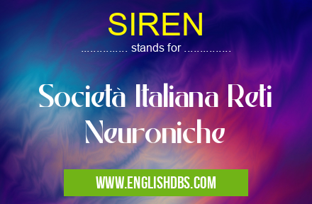 SIREN means Società Italiana Reti Neuroniche SIREN