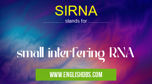 SIRNA means small interfering RNA SIRNA