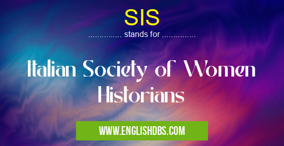 SIS means Italian Society of Women Historians SIS