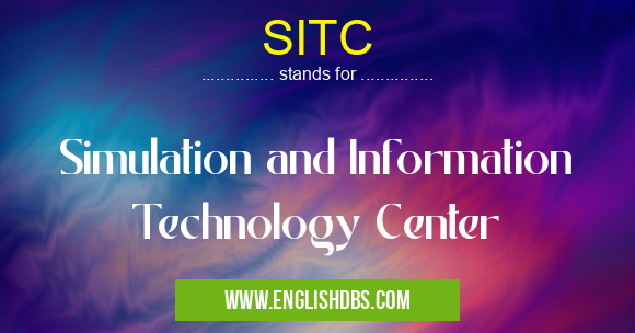 SITC means Simulation and Information Technology Center SITC