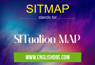 SITMAP means SITuation MAP SITMAP
