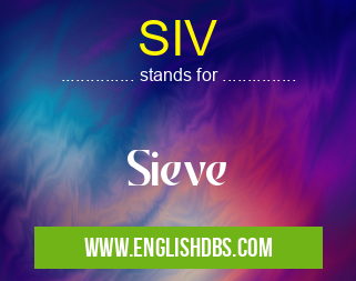 SIV means Sieve SIV