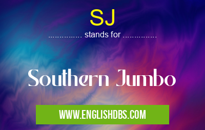 SJ means Southern Jumbo SJ
