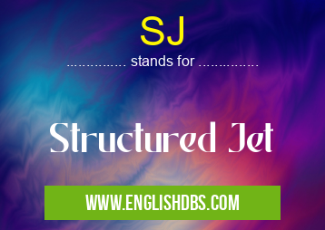 SJ means Structured Jet SJ