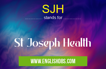 SJH means St Joseph Health SJH