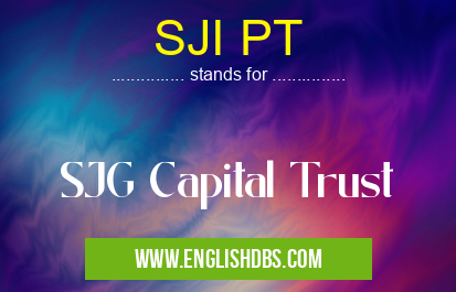 SJI PT means SJG Capital Trust SJI PT