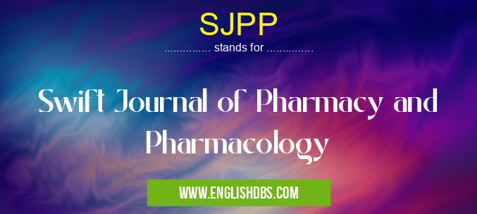 SJPP means Swift Journal of Pharmacy and Pharmacology SJPP