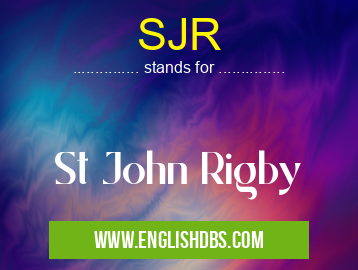 SJR means St John Rigby SJR