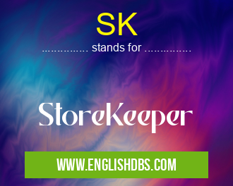 SK means StoreKeeper SK