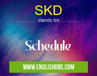 SKD means Schedule SKD