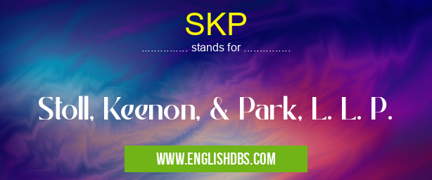 SKP means Stoll, Keenon, & Park, L. L. P. SKP