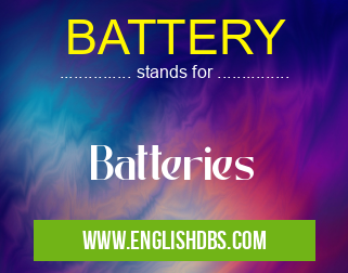 BATTERY means Batteries BATTERY