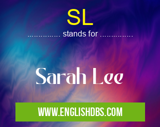 SL means Sarah Lee SL