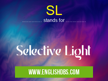 SL means Selective Light SL