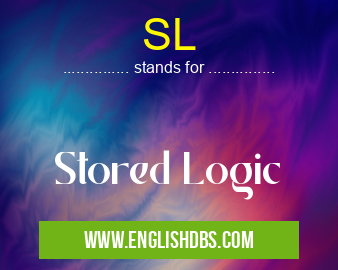 SL means Stored Logic SL