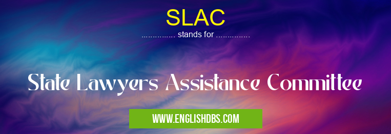 SLAC means State Lawyers Assistance Committee SLAC