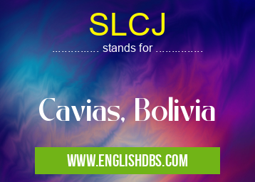 SLCJ means Cavias, Bolivia SLCJ
