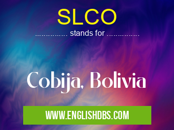 SLCO means Cobija, Bolivia SLCO