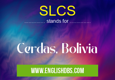 SLCS means Cerdas, Bolivia SLCS