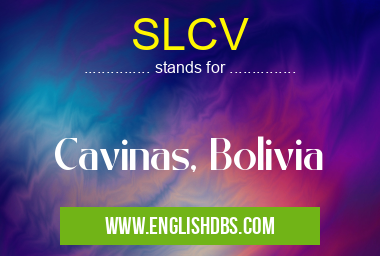 SLCV means Cavinas, Bolivia SLCV