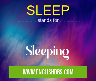 SLEEP means Sleeping SLEEP