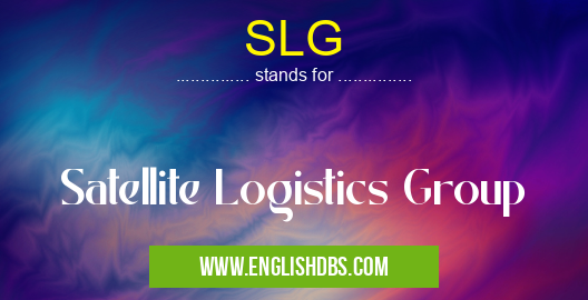 SLG means Satellite Logistics Group SLG