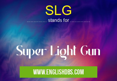 SLG means Super Light Gun SLG