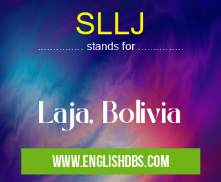 SLLJ means Laja, Bolivia SLLJ