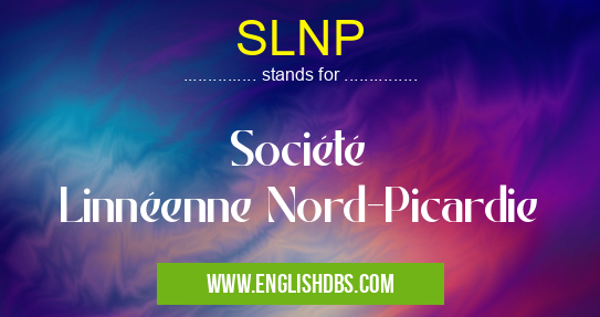 SLNP means Société Linnéenne Nord-Picardie SLNP