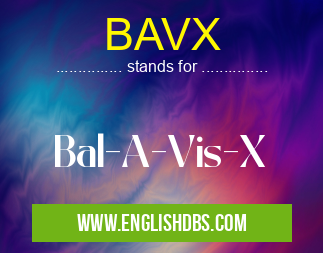 BAVX means Bal-A-Vis-X BAVX